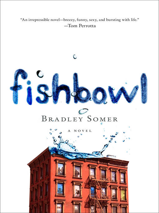 Title details for Fishbowl by Bradley Somer - Available